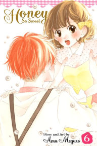 Title: Honey So Sweet, Vol. 6, Author: Amu Meguro