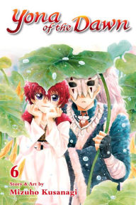 Title: Yona of the Dawn, Vol. 6, Author: Mizuho Kusanagi