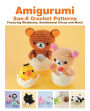 Amigurumi: San-X Crochet Patterns: Featuring Rilakkuma, Sentimental Circus and more!