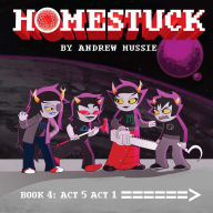 Title: Homestuck, Book 4: Act 5 Act 1, Author: Andrew Hussie