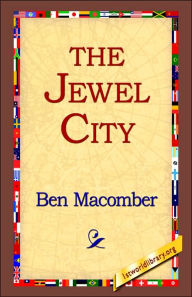 Title: The Jewel City, Author: Ben Macomber