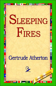 Title: Sleeping Fires, Author: Gertrude Franklin Horn Atherton