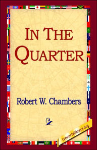 Title: In the Quarter, Author: Robert W Chambers