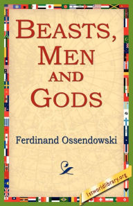 Title: Beasts, Men and Gods, Author: Ferdinand Ossendowski