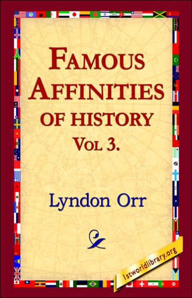 Famous Affinities of History, Vol 3