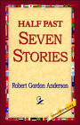 Half Past Seven Stories