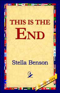 Title: This Is the End, Author: Stella Benson