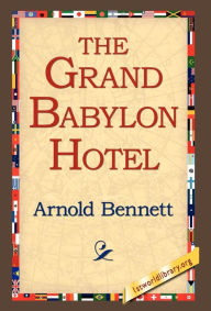 Title: The Grand Babylon Hotel, Author: Arnold Bennett