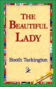 Title: The Beautiful Lady, Author: Booth Tarkington