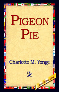 Title: Pigeon Pie, Author: Charlotte Mary Yonge