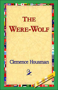 Title: The Were-Wolf, Author: Clemence Housman