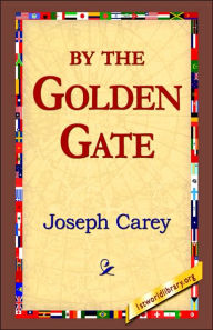 Title: By the Golden Gate, Author: Joseph Carey