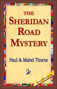 Title: The Sheridan Road Mystery, Author: Paul Thorne