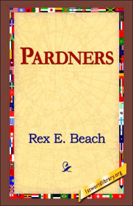 Title: Pardners, Author: Rex Beach