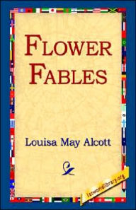 Title: Flower Fables, Author: Louisa May Alcott