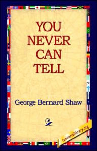 Title: You Never Can Tell, Author: George Bernard Shaw