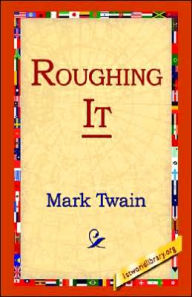 Title: Roughing It, Author: Mark Twain