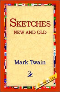 Title: Sketches New and Old, Author: Mark Twain