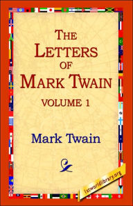 Title: The Letters of Mark Twain Vol.1, Author: Mark Twain