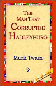 Title: The Man That Corrupted Hadleyburg, Author: Mark Twain