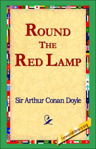 Title: Round the Red Lamp, Author: Arthur Conan Doyle