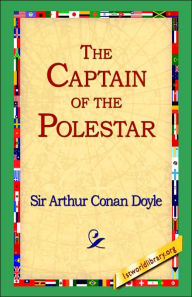 Title: The Captain of the Polestar, Author: Arthur Conan Doyle