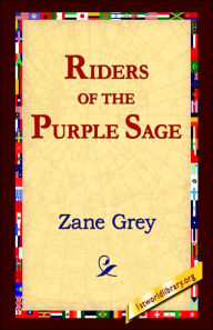 Title: The Riders of the Purple Sage, Author: Zane Grey