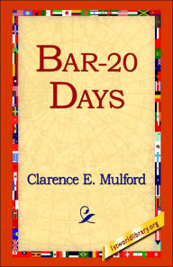 Title: Bar-20 Days, Author: Clarence E Mulford