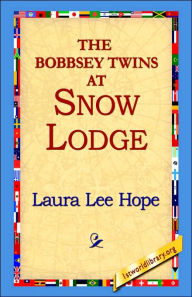 Title: The Bobbsey Twins at Snow Lodge, Author: Laura Lee Hope