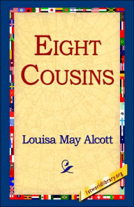 Title: Eight Cousins, Author: Louisa May Alcott