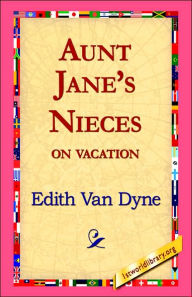 Title: Aunt Jane's Nieces on Vacation, Author: Edith Van Dyne