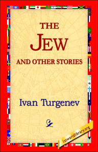 Title: The Jew and Other Stories, Author: Ivan Sergeevich Turgenev