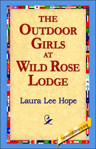 Title: The Outdoor Girls at Wild Rose Lodge, Author: Laura Lee Hope