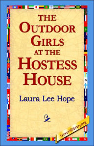 Title: The Outdoor Girls at the Hostess House, Author: Laura Lee Hope