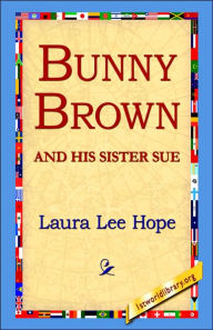 Title: Bunny Brown and His Sister Sue, Author: Laura Lee Hope