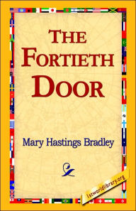 Title: The Fortieth Door, Author: Mary Hastings Bradley