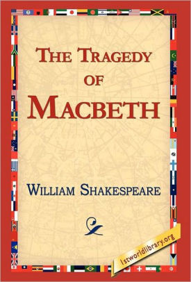 The Tragedy of Macbeth by William Shakespeare, Hardcover | Barnes & Noble®