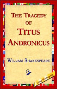 Title: The Tragedy of Titus Andronicus, Author: William Shakespeare