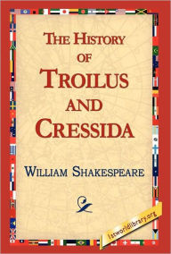 Title: The History of Troilus and Cressida, Author: William Shakespeare