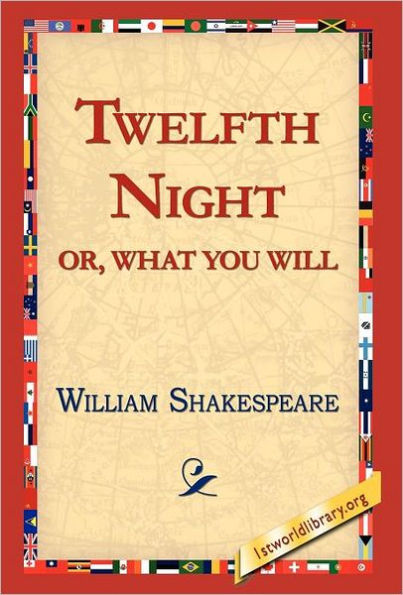 Twelfth Night; Or, What You Will