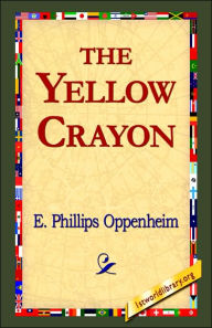 Title: The Yellow Crayon, Author: E Phillips Oppenheim