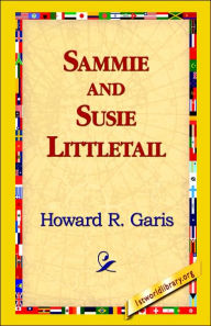 Title: Sammie and Susie Littletail, Author: Howard R Garis