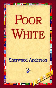 Title: Poor White, Author: Sherwood Anderson