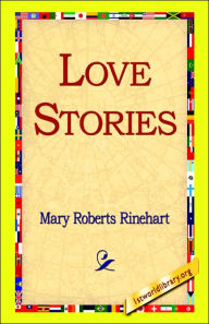 Title: Love Stories, Author: Mary Roberts Rinehart