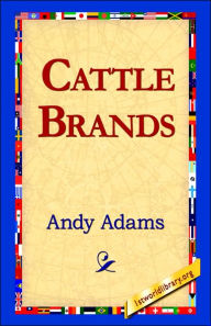 Title: Cattle Brands, Author: Andy Adams