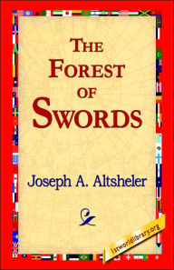 Title: The Forest of Swords, Author: Joseph a Altsheler
