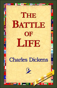 Title: The Battle of Life, Author: Charles Dickens