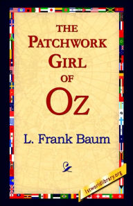 Title: The Patchwork Girl of Oz (Oz Series #7), Author: L. Frank Baum