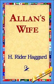 Title: Allan's Wife, Author: H. Rider Haggard
