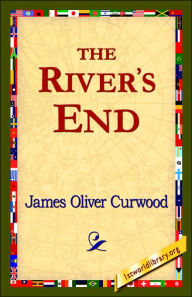 Title: The River's End, Author: James Oliver Curwood